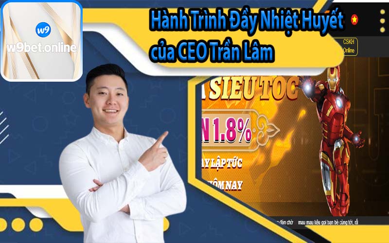 Hành Trình Đầy Nhiệt Huyết của CEO Trần Lâm